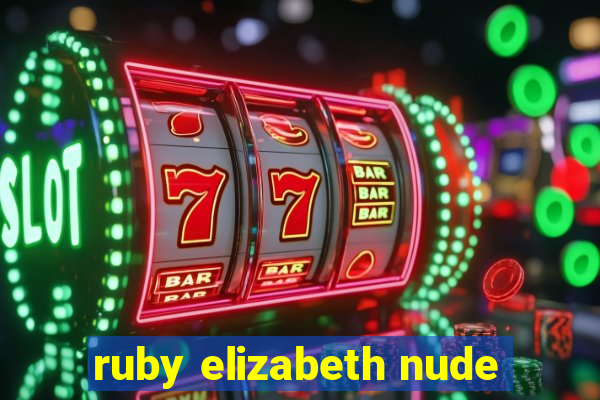 ruby elizabeth nude